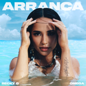 Arranca (feat. Omega) - Becky G.