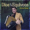 Dios No Se Equivoca - EP