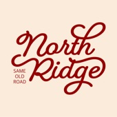 North Ridge - Same Old Road