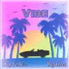 Vibe (feat. Big Havi) - Single album lyrics, reviews, download