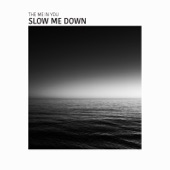 Slow Me Down artwork