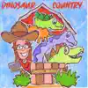 Dinosaur Country - Single album lyrics, reviews, download