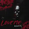 Love Me - Single album lyrics, reviews, download