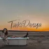 Tərki-Dünya - Single album lyrics, reviews, download