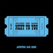 Next To You (feat. Kane Brown) [Adventure Club Remix] artwork