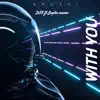 With You (feat. Laydie Roscoe) - Single album lyrics, reviews, download