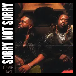 Sorry Not Sorry - Single by Jok'air & Tayc album reviews, ratings, credits