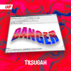 Danger - T & Sugah