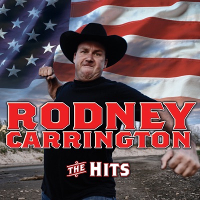 The Hits - Rodney Carrington