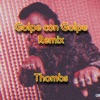 Thombs - Golpe con Golpe (Remix)