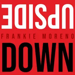 Upside Down (2022 Remastered Version) - Single by Frankie Moreno album reviews, ratings, credits