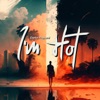 I'm Hot - Single