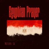 Egyptian Prayer by Motloks SA