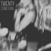 Twenty Something - Single