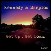 Get Up, Get Down - Kennedy & Serpico