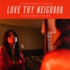 Love Thy Neighbor - Single