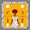 Deixa Pro Santo - Theo Bial lyrics