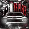 Stay in Ya Place - Single album lyrics, reviews, download