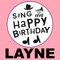 Happy Birthday Layne - Sing Me Happy Birthday lyrics