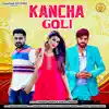 Kancha Goli (feat. Pardeep Boora & Sweta Chauhan) song lyrics