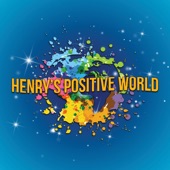 Henry's Positive World artwork
