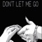 Don't Let Me Go - Louis Longwater lyrics