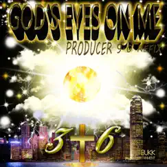 God's Eyes on Me (Producer 9-0 Refix) - Single by 316 aka Shellz 360 album reviews, ratings, credits