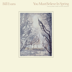 You Must Believe In Spring (Remastered 2022) - Bill Evans Cover Art