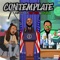 Contemplate (feat. Trey Tuck & Future X) - Donté lyrics