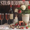 Strawberry Wine - Single