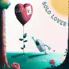 Solo Lover (I'M Yours) - Single album lyrics, reviews, download