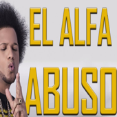 Abuso - El Alfa