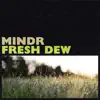 Fresh Dew - Single album lyrics, reviews, download