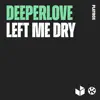 Left Me Dry - Single album lyrics, reviews, download