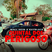 Quintal dos Perigoso - Wall Hein & KayBlack