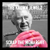 Scrap the Monarchy (feat. The Kunts) [Short Edit] artwork