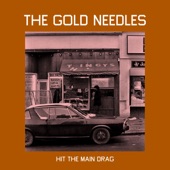 The Gold Needles - Hit The Main Drag