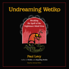 Undreaming Wetiko (Unabridged) - Paul Levy