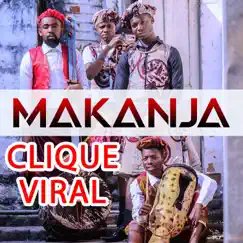 MAKANJA - Single by Clique Viral album reviews, ratings, credits