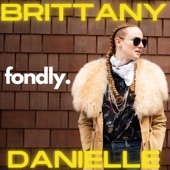 Brittany Danielle - Fondly