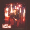 Hate the Player - Single