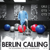 Berlin Calling - The Soundtrack by Paul Kalkbrenner (Original Motion Picture Soundtrack) - Paul Kalkbrenner