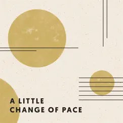 A Little Change of Pace Song Lyrics