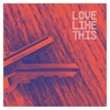 Love Like This - Single