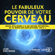 Deepak Chopra - Le fabuleux pouvoir de votre cerveau