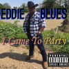 I Came To Party (Eddie Slide) - Single