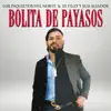 Bolita De Payasos - Single album lyrics, reviews, download