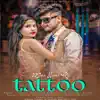 Mere Naam Ka Tattoo - Single album lyrics, reviews, download