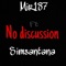 No Discussion (feat. Simxsantana) - Mir187 lyrics