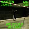 We Could Be Love - Hayden James & AR/CO
